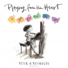 Peter H. Reynolds - Playing from the Heart