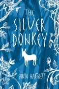 Sonya Hartnett - The Silver Donkey