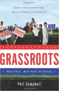 Phil Campbell - Grassroots: Politics . . . But Not as Usual