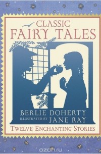 Berlie Doherty - Classic Fairy Tales