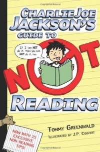 Томми Гринвальд - Charlie Joe Jackson's Guide to Not Reading