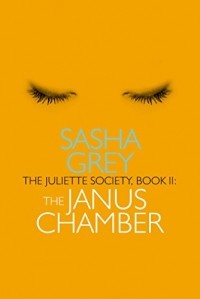 Sasha Grey - The Juliette Society. Book II: The Janus Chamber