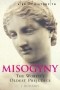 Jack Holland - A Brief History to Misogyny: The World's Oldest Prejudice