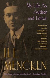 Генри Луис Менкен - My Life as Author and Editor