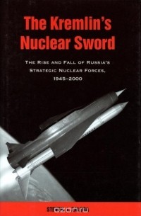Steven J. Zaloga - The Kremlin's Nuclear Sword