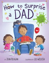 Джин Рейган - How to Surprise a Dad