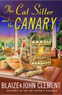 Blaize Clement - The Cat Sitter and the Canary