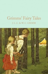 J. L. C. & W. C. Grimm - Grimms' Fairy Tales