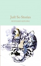 Rudyard Kipling - Just So Stories