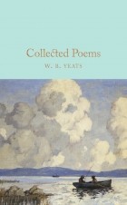 W. B. Yeats - Collected Poems