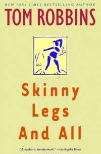 Tom Robbins - Skinny Legs and All