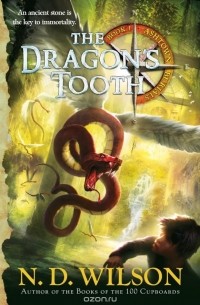 N.D. Wilson - The Dragon's Tooth