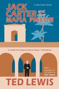 Ted Lewis - Jack Carter and the Mafia Pigeon