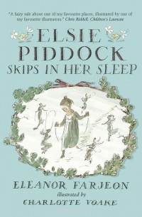 Eleanor Farjeon - Elsie Piddock Skips in Her Sleep