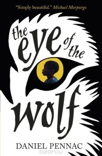 Daniel Pennac - The Eye of the Wolf