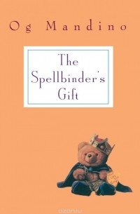 Og Mandino - Spellbinder's Gift