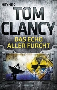 Tom Clancy - Das Echo aller Furcht