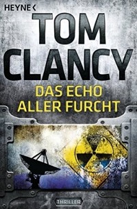 Tom Clancy - Das Echo aller Furcht