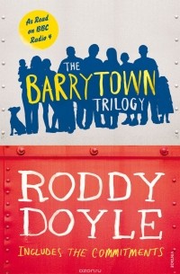 Roddy Doyle - The Barrytown Trilogy