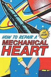 J.C. Lillis - How to Repair a Mechanical Heart