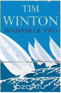 Tim Winton - Minimum of Two