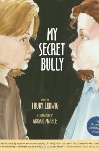 Труди Людвиг - My Secret Bully