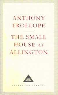 Anthony Trollope - The Small House at Allington