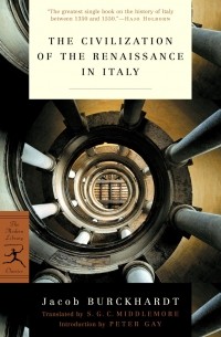 Jacob Burckhardt - The Civilization of the Renaissance in Italy