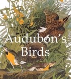 John James Audubon - Audubon&#039;s Birds
