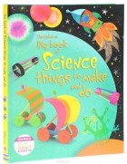  - Big Book Of Science Things To Make And Do