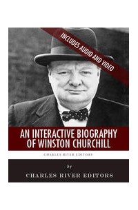 Charles River Editors - An Interactive Biography of Winston Churchill