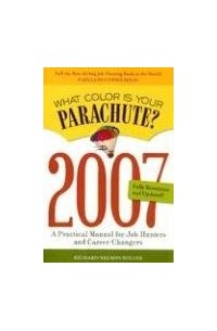 Ричард Боллс - What Colour Is Your Parachute? 2008: A Practical Manual for Job-hunters and Career Changers
