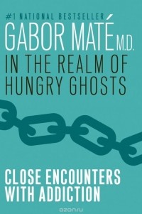 Gabor Mate - In the Realm of Hungry Ghosts