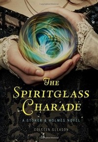Colleen Gleason - The Spiritglass Charade