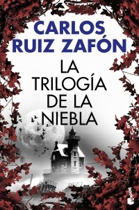 Carlos Ruiz Zafón - La Trilogía de la Niebla (сборник)