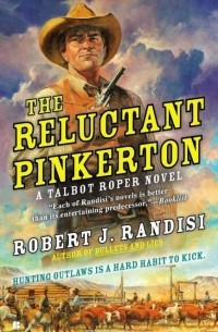 Роберт Дж. Рэндизи - The Reluctant Pinkerton