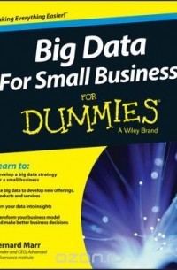 Бернард Марр - Big Data For Small Business For Dummies