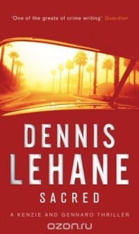 Dennis Lehane - Sacred