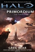 Greg Bear - Halo: Primordium: Forerunner Saga: Book 2