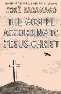 José Saramago - The Gospel According To Jesus Christ