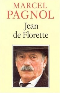 Marcel Pagnol - Jean de Florette