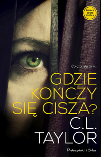 C. L. Taylor - Gdzie kończy się cisza?