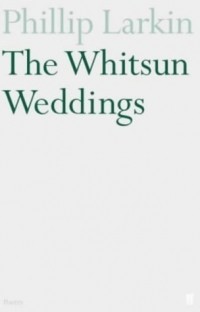 Philip Larkin - The Whitsun Weddings