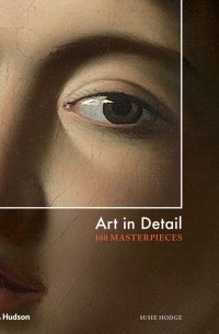 Art in Detail: 100 Masterpieces