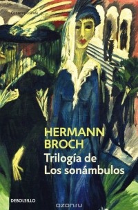 Hermann Broch - Trilogia De Los Sonambulos