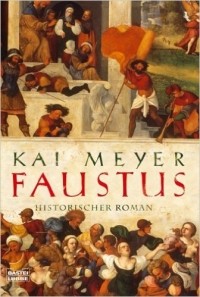 Kai Meyer - Faustus: Historischer Roman (сборник)