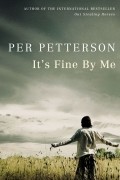 Per Petterson - It&#039;s Fine By Me