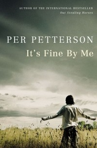 Per Petterson - It's Fine By Me
