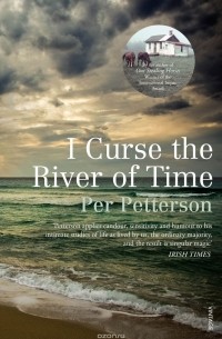 Per Petterson - I Curse the River of Time
