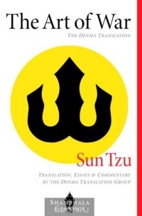Sun Tzu - The Art of War: The Denma Translation